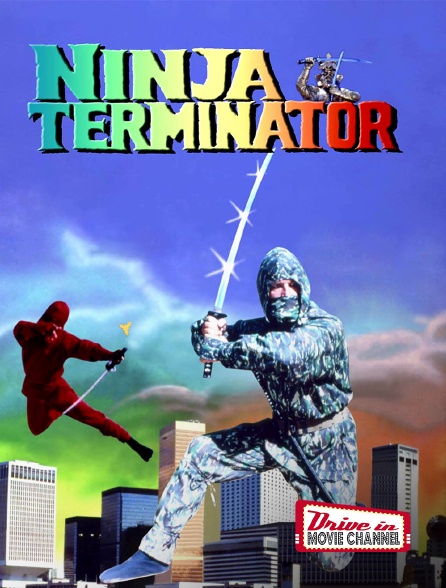 Drive-in Movie Channel - Ninja Terminator