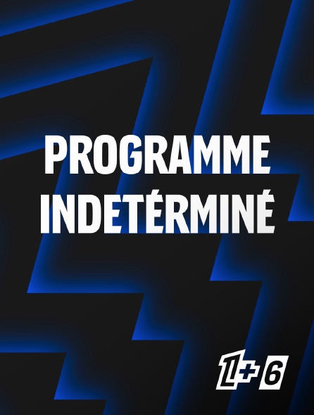 Ligue 1+ 6 - Programme indéterminé