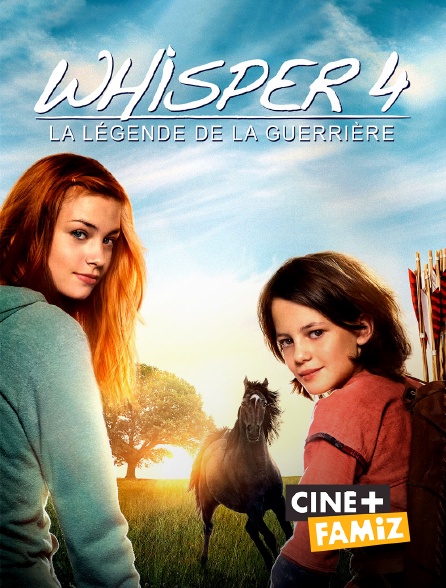 Ciné+ Famiz - Whisper 4 : la légende de la guerrière