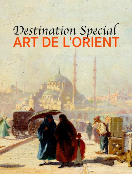 Destination Special : Art De L'Orient