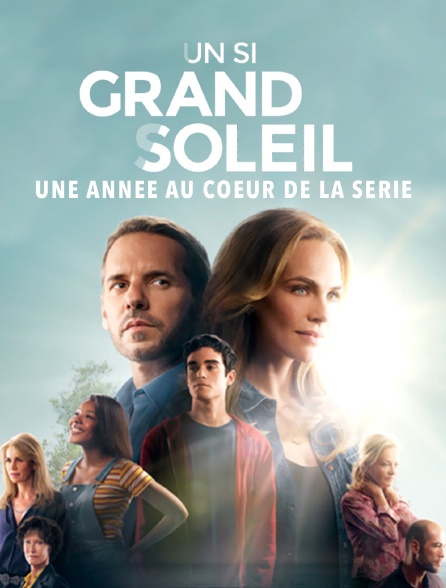 Un si grand soleil, une année au coeur de la série