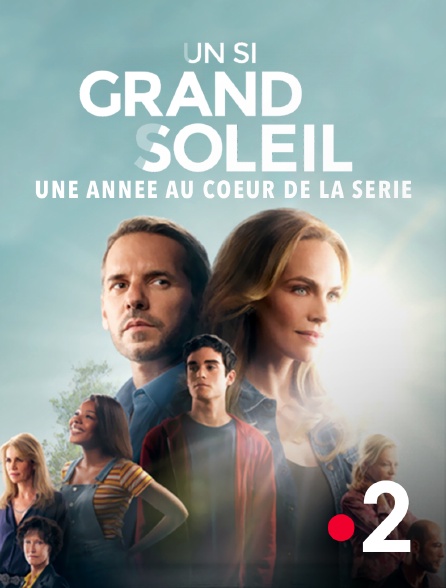 France 2 - Un si grand soleil, une année au coeur de la série
