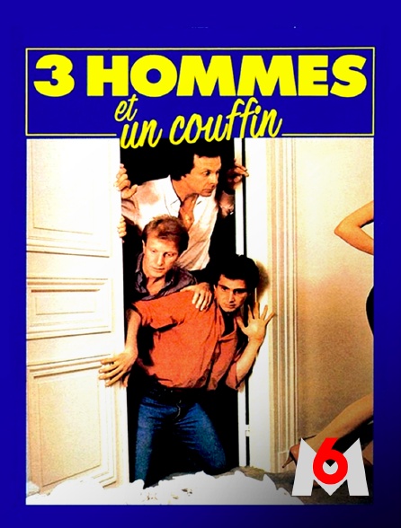 M6 - Trois hommes et un couffin