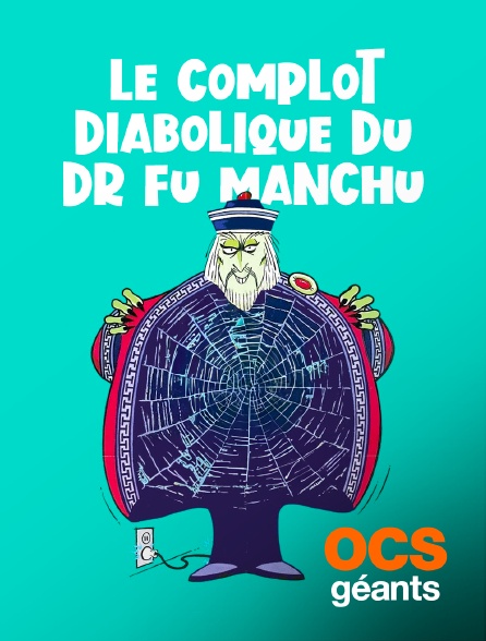 OCS Géants - Le complot diabolique du docteur Fu Manchu