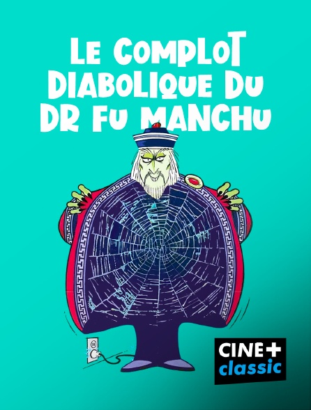 CINE+ Classic - Le complot diabolique du docteur Fu Manchu - 18/09/2024 à 20h50