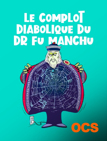 OCS - LE COMPLOT DIABOLIQUE DU DR FU MANCHU