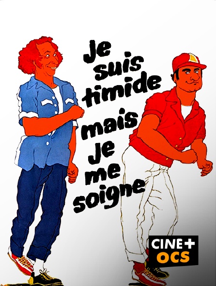 CINÉ Cinéma - Je suis timide, mais je me soigne