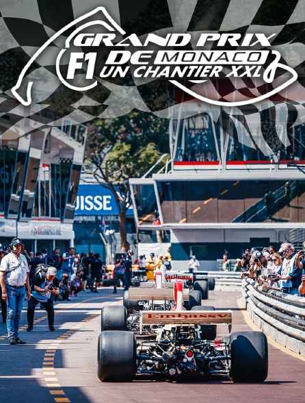 Grand Prix F1 de Monaco : un chantier XXL