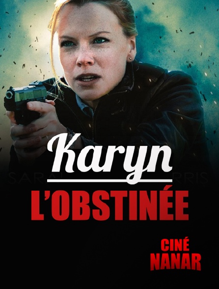 Ciné Nanar - Karyn l'Obstinée