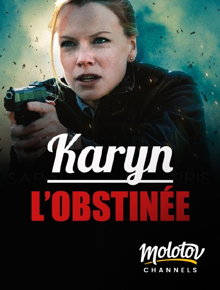 Molotov Channels - Karyn l'Obstinée