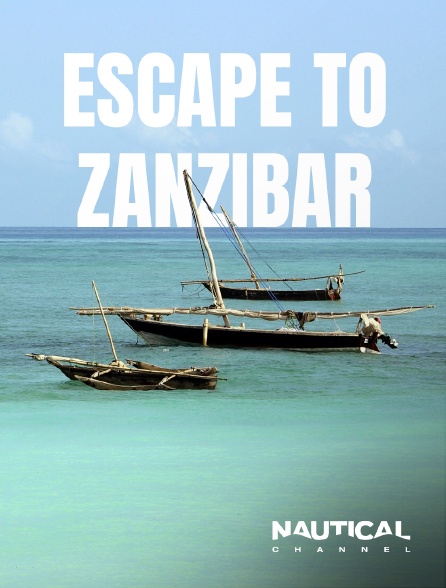 Nautical Channel - Escape to Zanzibar