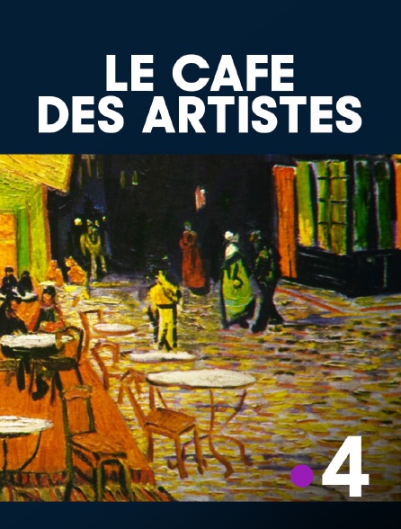 France 4 - Le café des artistes