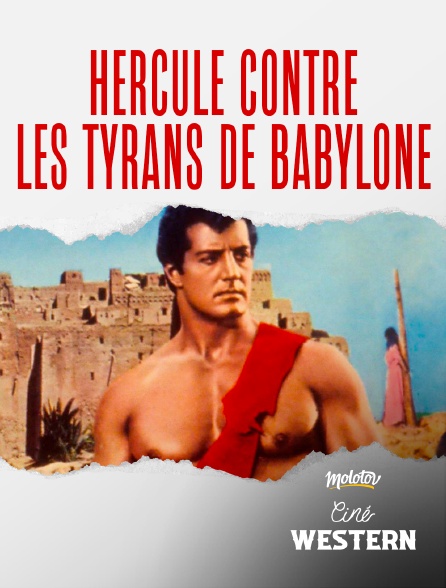 Ciné Western - Hercule contre les tyrans de Babylone