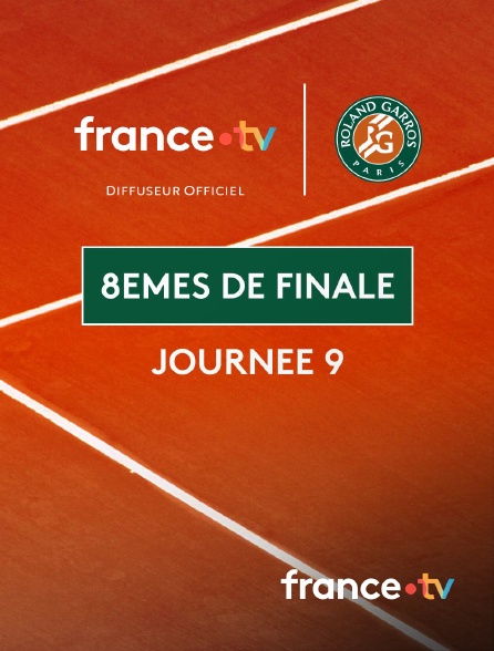 france.tv - Roland-Garros 2026 - Journée 9 : 8èmes de finale en replay