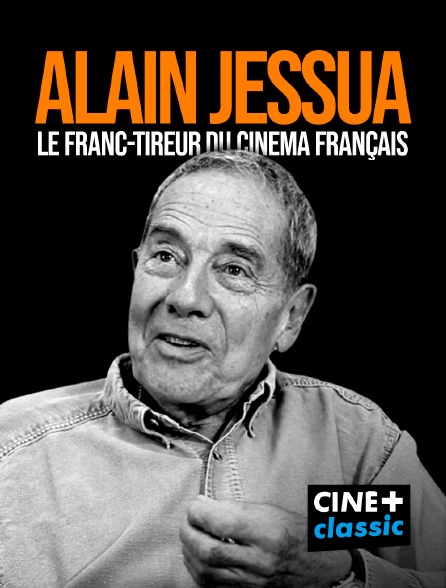 CINE+ Classic - Alain Jessua, le franc-tireur du cinéma français