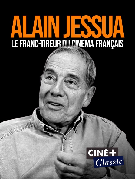 Ciné+ Classic - Alain Jessua, le franc-tireur du cinéma français