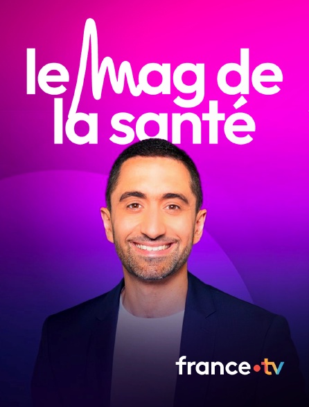 france.tv - Le Mag de la santé en replay