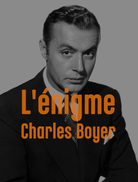 L'énigme Charles Boyer