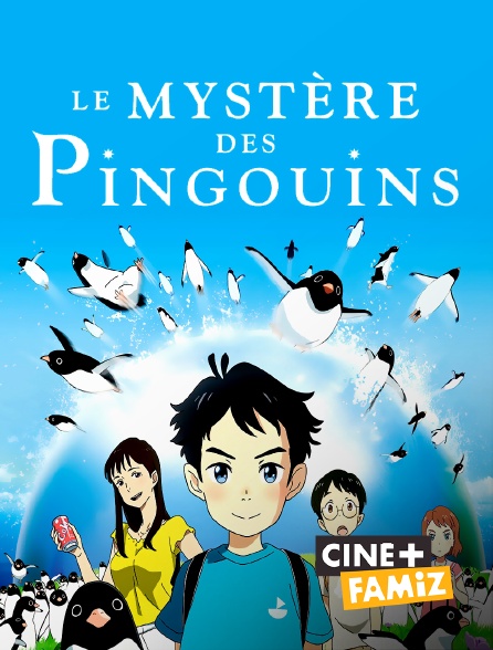 Ciné+ Famiz - Le mystère des pingouins