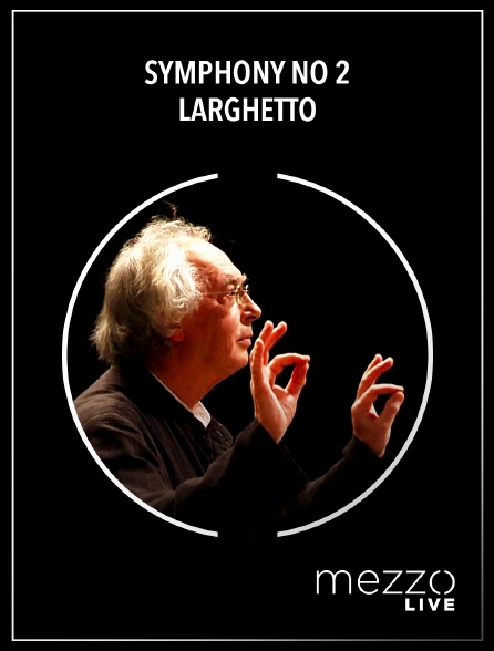 Mezzo Live HD - Symphony no 2 : Larghetto