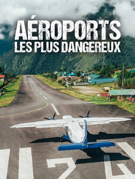 AEROPORTS LES PLUS DANGEREUX