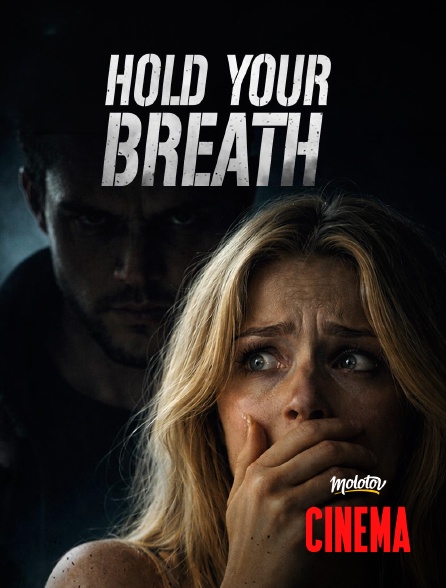 Molotov Channels Cinéma - Hold your breath