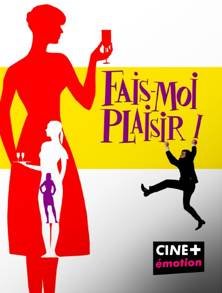 CINE+ Emotion - Fais-moi plaisir !