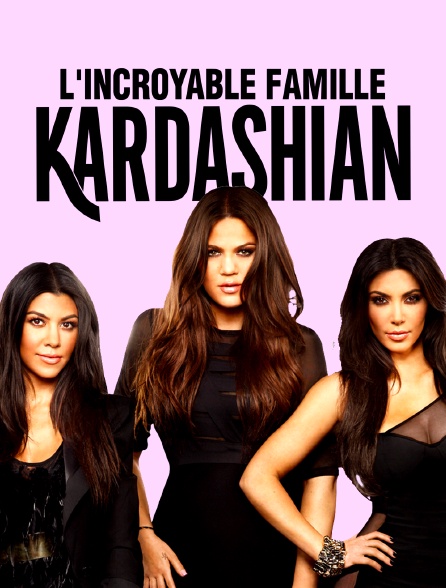 L'incroyable Famille Kardashian