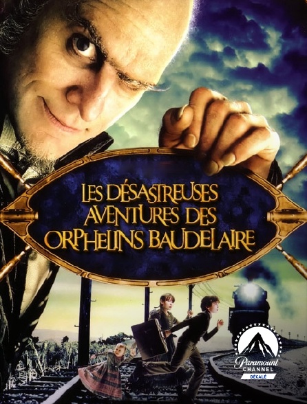 Paramount Channel Décalé - Les désastreuses aventures des orphelins Baudelaire