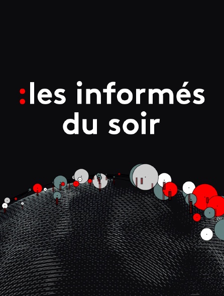 Les informés du soir