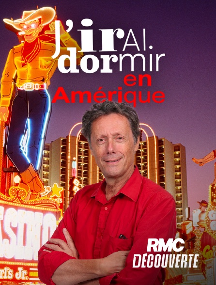 RMC Découverte - J'irai dormir en Amérique