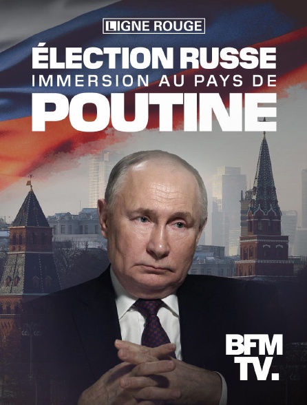BFMTV - Election russe : immersion au pays de Poutine