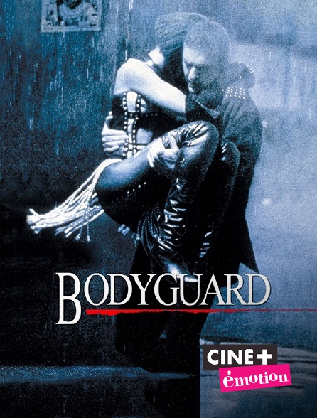 Ciné+ Emotion - Bodyguard en replay