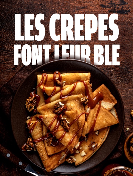 Les crêpes font leur blé