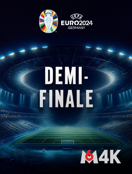 M6 4K - Football - Euro 2024 :  Demi-finale