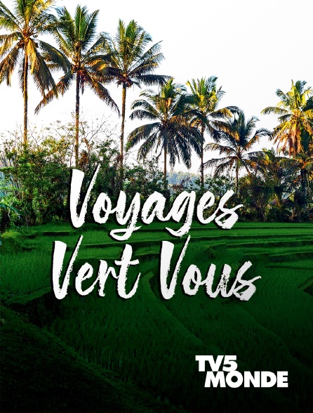 TV5MONDE - Voyages vert vous
