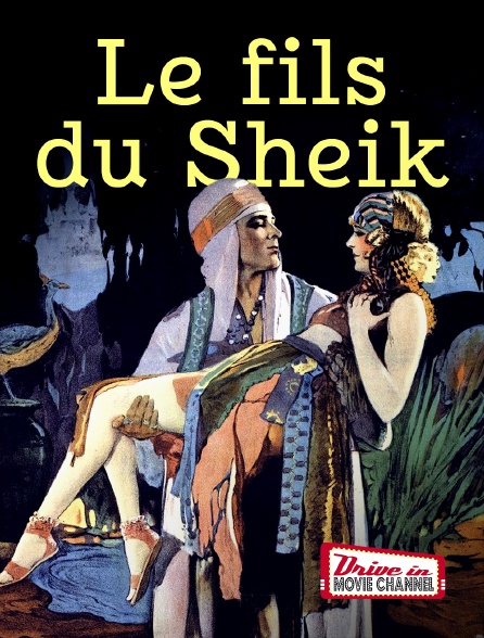 Drive-in Movie Channel - Le fils du sheik