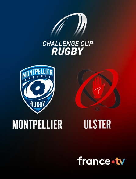 france.tv - Rugby - Finale de la Challenge Cup : Montpellier / Ulster en replay