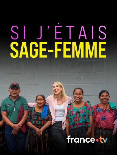 france.tv - Si j'étais sage-femme