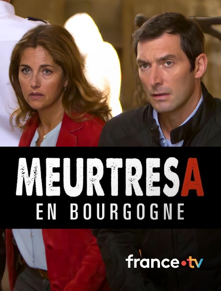 france.tv - Meurtres en Bourgogne en replay