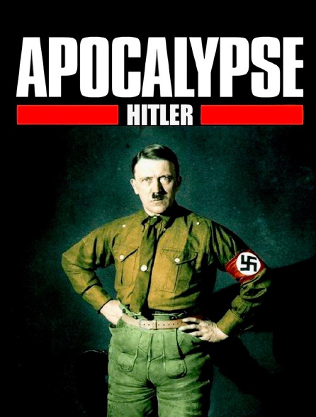 france.tv - Apocalypse Hitler