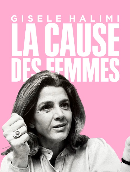 Gisèle Halimi, la cause des femmes