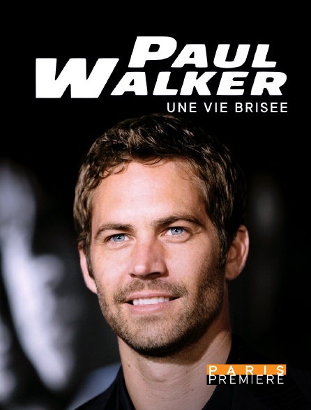 Paris Première - Paul Walker : une vie brisée