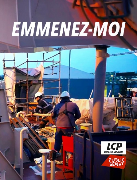 LCP Public Sénat - Emmenez-moi