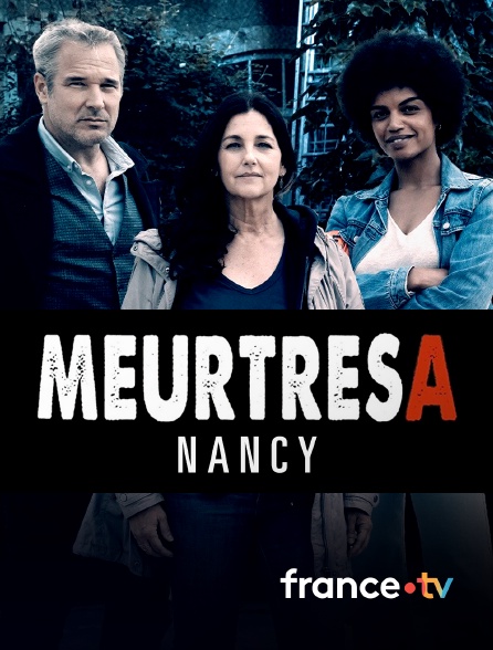 france.tv - Meurtres à Nancy