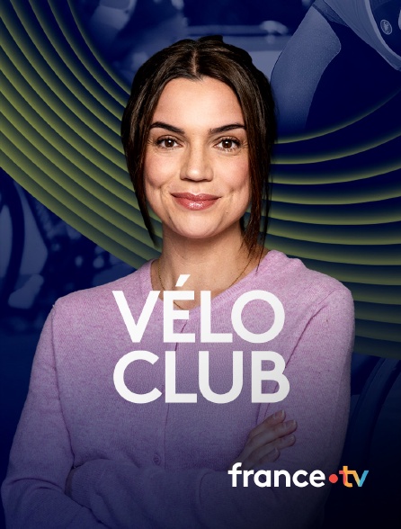 france.tv - Vélo Club