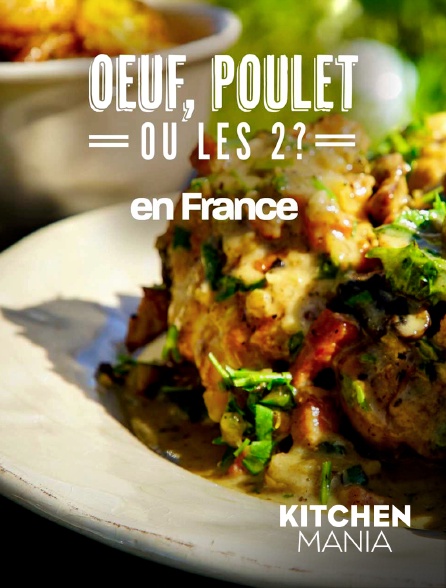 KITCHEN MANIA - Oeuf, poulet ou les 2 ? : En France