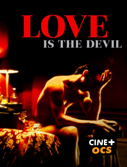 CINÉ Cinéma - Love is the Devil