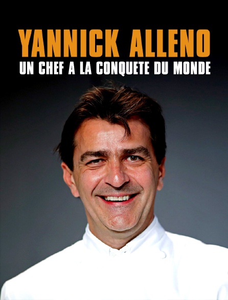 Yannick Alleno : Un Chef A La Conquete Du Monde