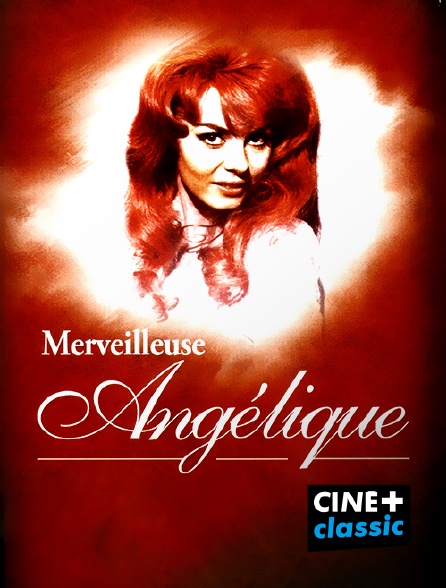 CINE+ Classic - Merveilleuse Angélique